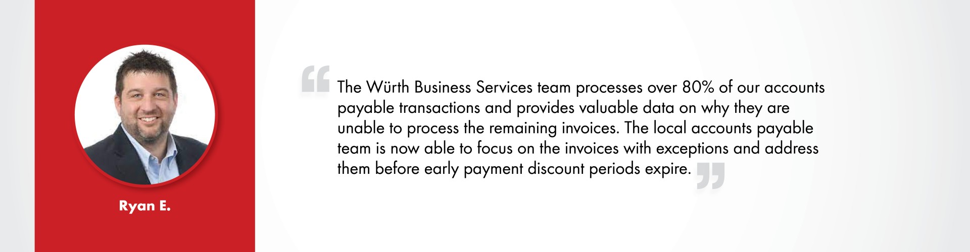 Ryan E._Würth Business Services_Testimonial