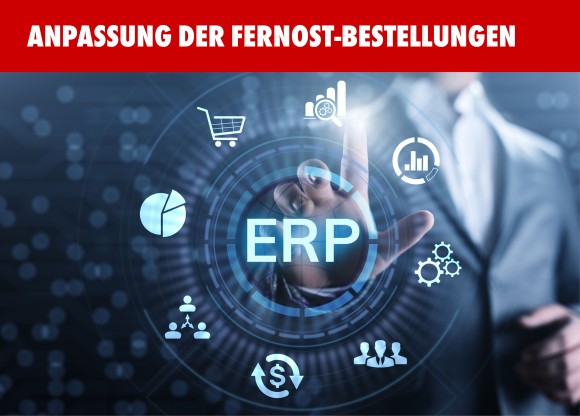 Anpassung der Fernost-Bestellungen in SAP Anpassung der Fernost-Bestellungen in SAP